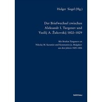 Der Briefwechsel zwischen Aleksandr I. Turgenev und Vasilij A. Žukovskij 1802-1829